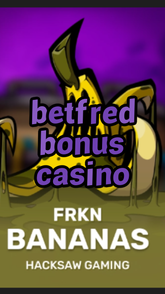 betfred bonus casino-3xn3u5udepyz9m9w5iat.com